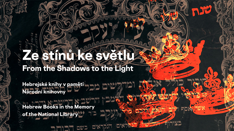 Ze stínů ke světlu – Hebrejské knihy v paměti Národní knihovny